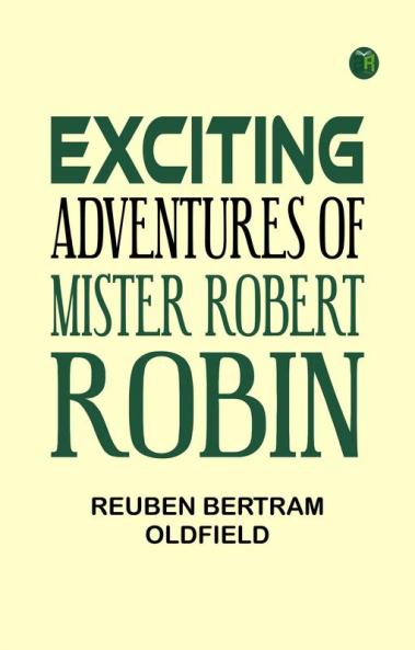 Exciting Adventures of Mister Robert Robin