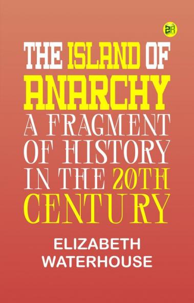 The island of anarchy: A fragment of history in the 20th century