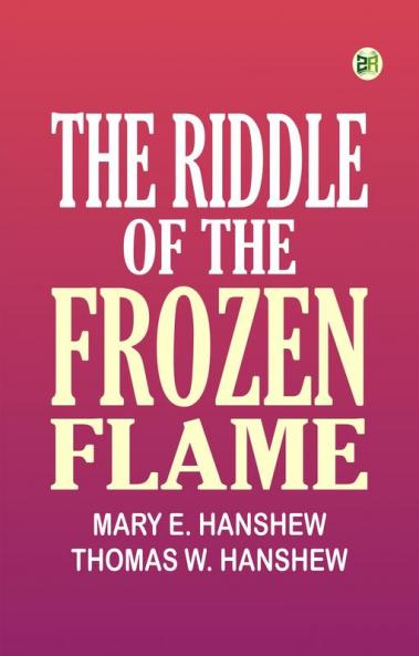 The Riddle of the Frozen Flame