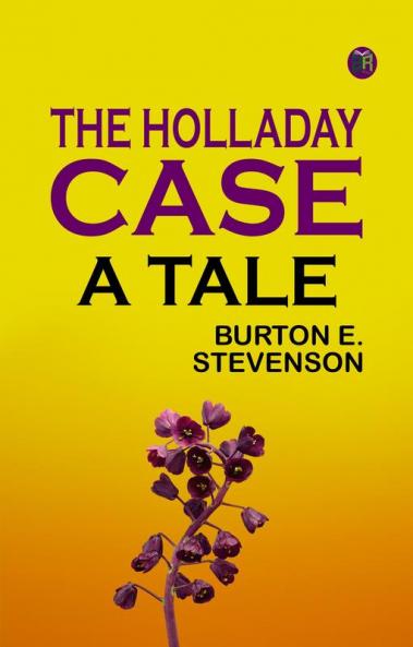The Holladay Case A Tale