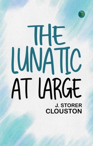 The Lunatic at Large