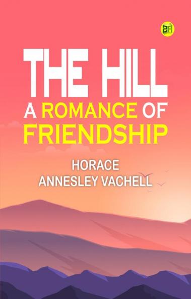 The Hill: A Romance of Friendship