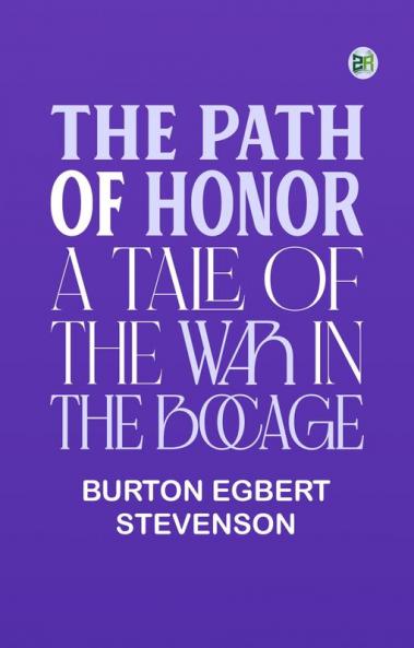 The path of honor: A tale of the war in the Bocage`