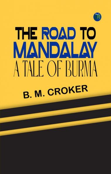 The Road to Mandalay: A Tale of Burma