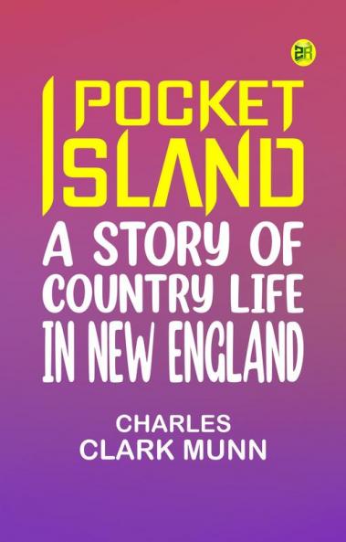 Pocket Island: A Story of Country Life in New England