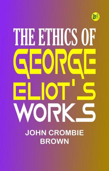 The Ethics of George Eliot's Works