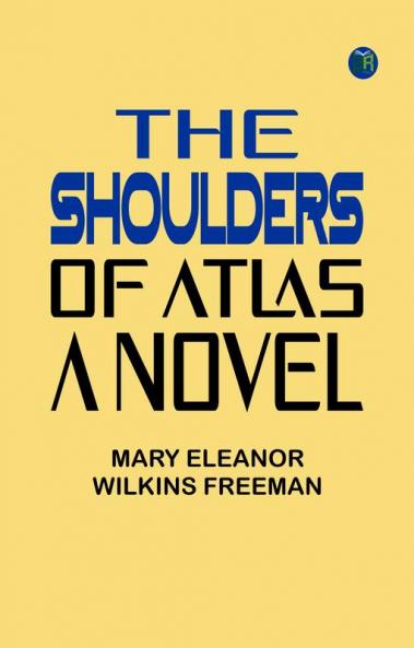 The Shoulders of Atlas: A Novel