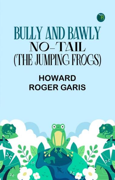 Bully and Bawly No-Tail (the Jumping Frogs)