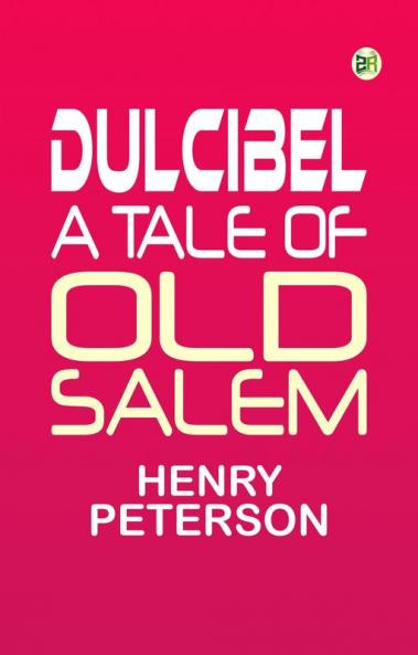 Dulcibel: A Tale of Old Salem