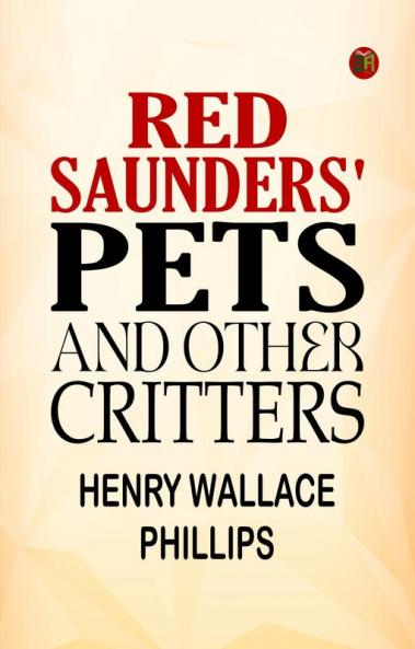 Red Saunders' Pets and Other Critters