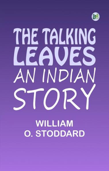 The Talking Leaves: An Indian Story