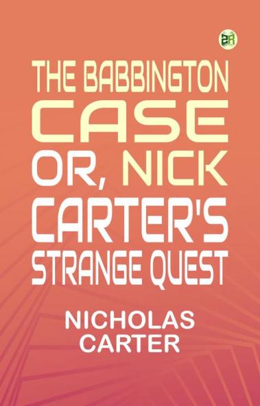 The Babbington Case Or Nick Carter's Strange Quest