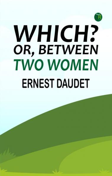 Which? Or Between Two Women