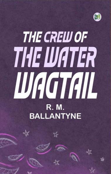 The Crew of the Water Wagtail