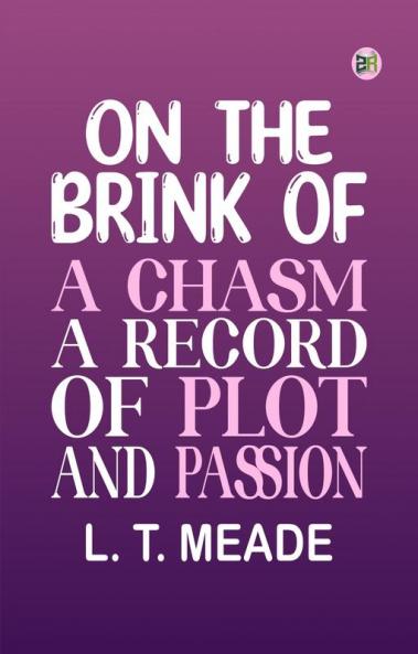 On the Brink of a Chasm A record of plot and passion