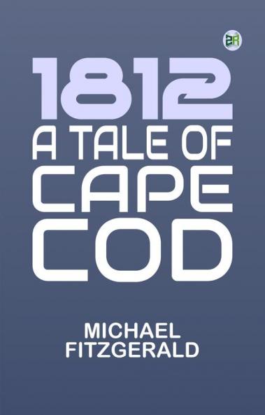 1812 A Tale of Cape Cod