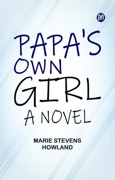 Papa's own girl A novel