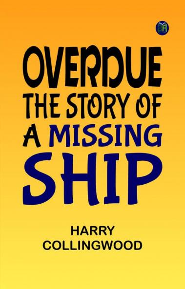 Overdue: The Story of a Missing Ship