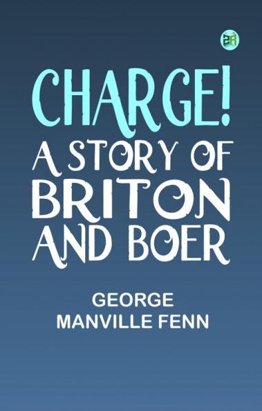 Charge! A Story of Briton and Boer