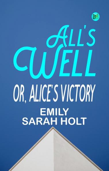 All's Well; or Alice's Victory