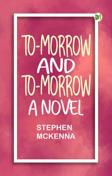 To-morrow and to-morrow ... a novel