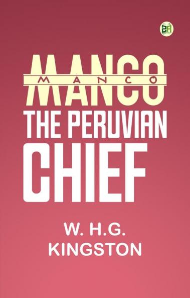Manco the Peruvian Chief