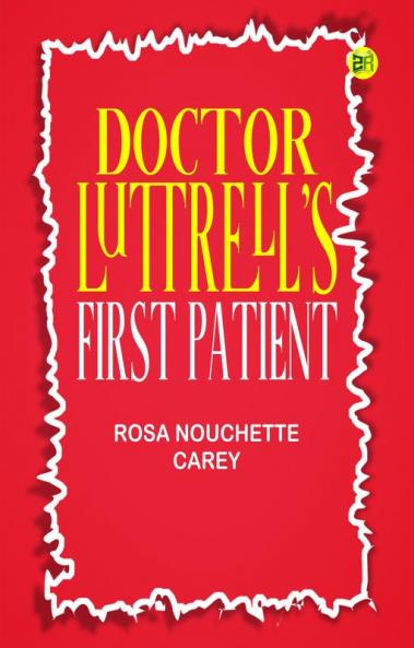 Doctor Luttrell's First Patient