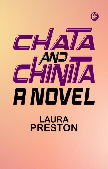Chata and Chinita A Novel