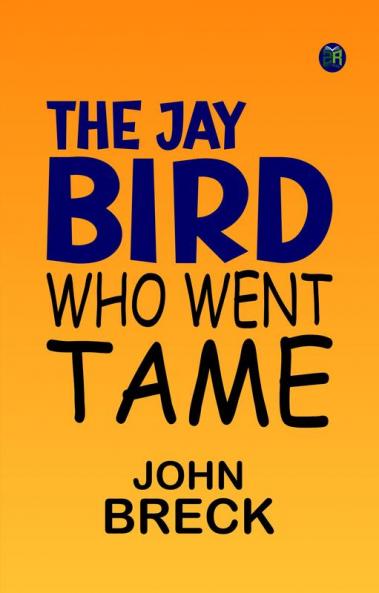 The Jay Bird Who Went Tame