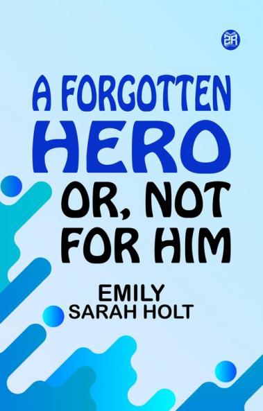 A Forgotten Hero Or Not for Him