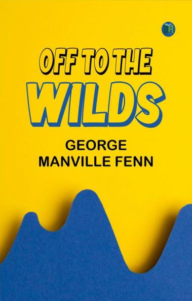 Off to the Wilds