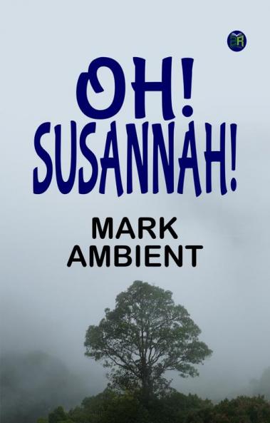 Oh! Susannah!