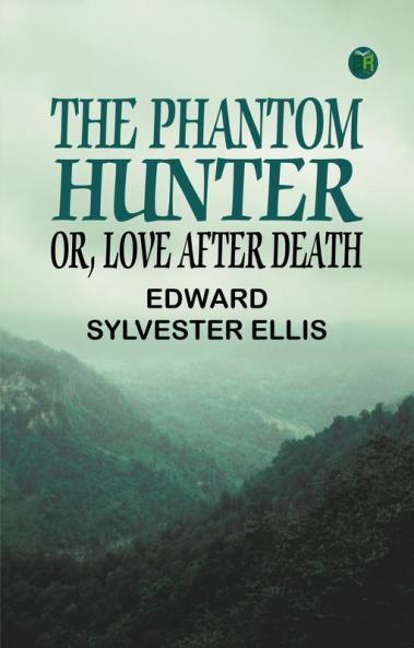 The Phantom Hunter Or Love After Death
