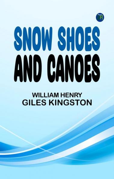 Snow Shoes and Canoes