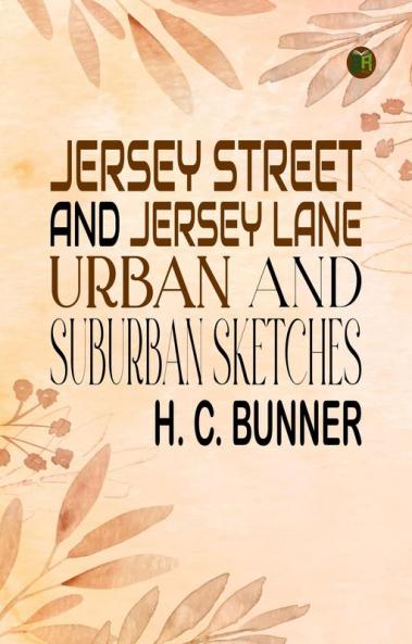 Jersey Street and Jersey Lane: Urban and Suburban Sketches