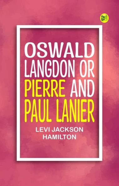 Oswald Langdon or Pierre and Paul Lanier.