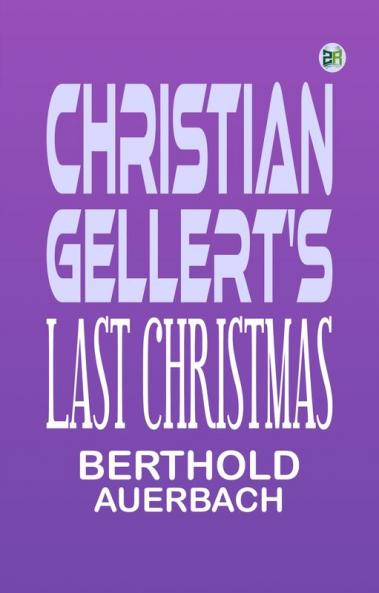 Christian Gellert's Last Christmas