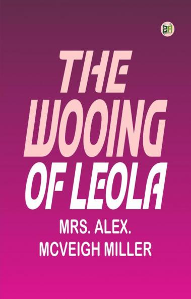 The wooing of Leola