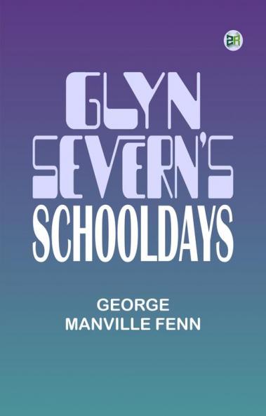 Glyn Severn's Schooldays
