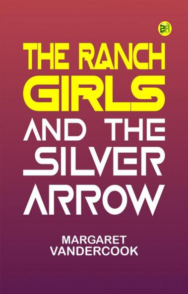 The Ranch Girls and the silver arrow
