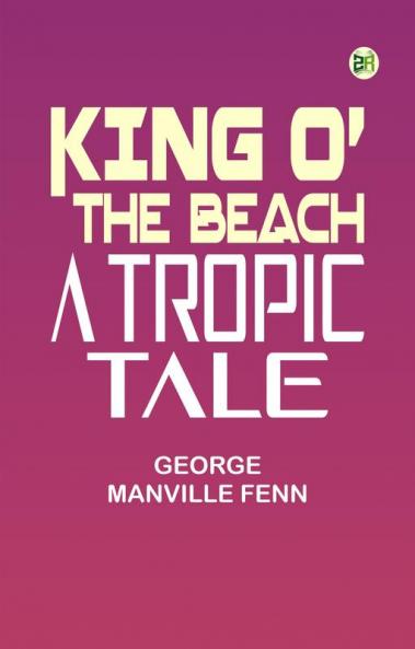 King o' the Beach: A Tropic Tale