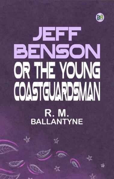 Jeff Benson or the Young Coastguardsman