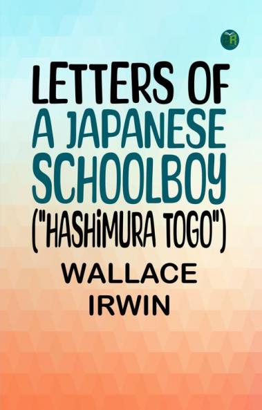 Letters of a Japanese Schoolboy (Hashimura Togo)