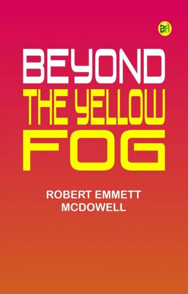 Beyond The Yellow Fog