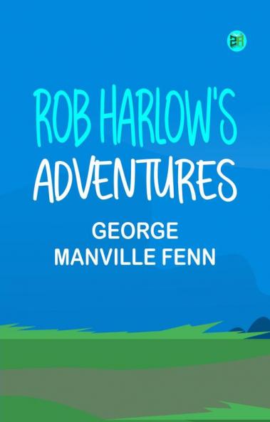 Rob Harlow's Adventures