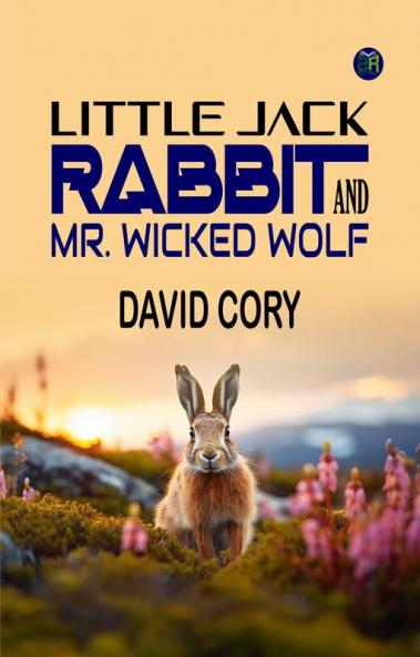 Little Jack Rabbit and Mr. Wicked Wolf