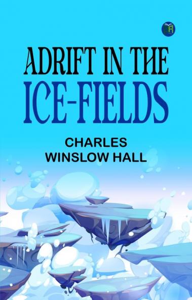 Adrift in the Ice-Fields