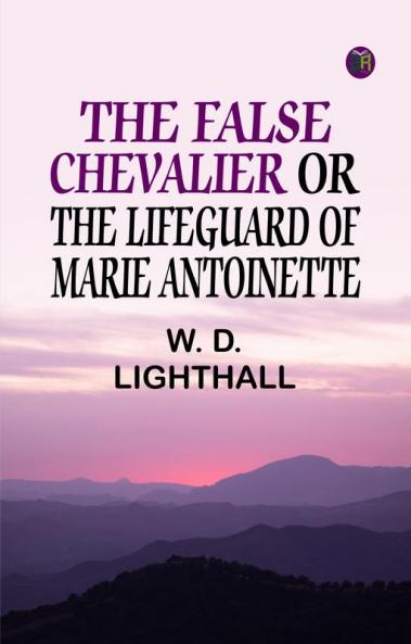 The False Chevalier or The Lifeguard of Marie Antoinette