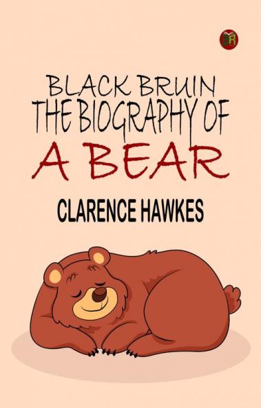 Black Bruin: The Biography of a Bear