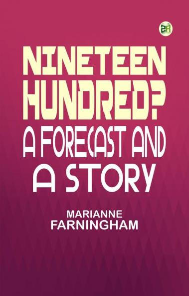 Nineteen hundred? A forecast and a story